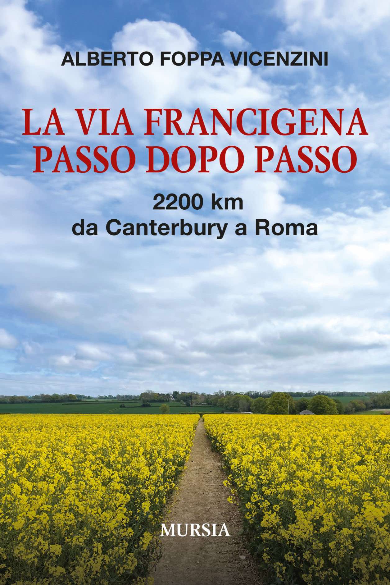 Prima copertina del libro La Via Francigena passo dopo passo - 2200 km da Canterbury a Roma di Alberto Foppa Vicenzini